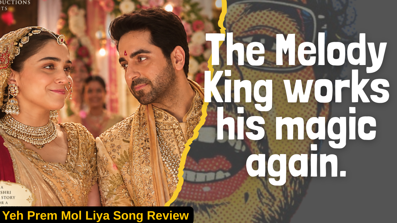 Yeh Prem Mol Liya Song Review